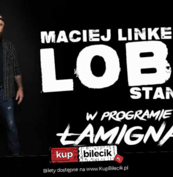 Łamignat Maciej Lobo Linke w Żaganiu. Gdzie kupić bilety? Maciej Lobo Linke Stand-up Łamignat